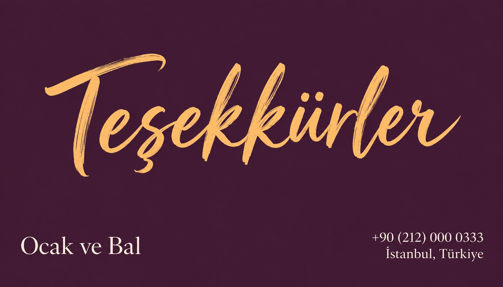 Ocak ve Bal Tesekkurler