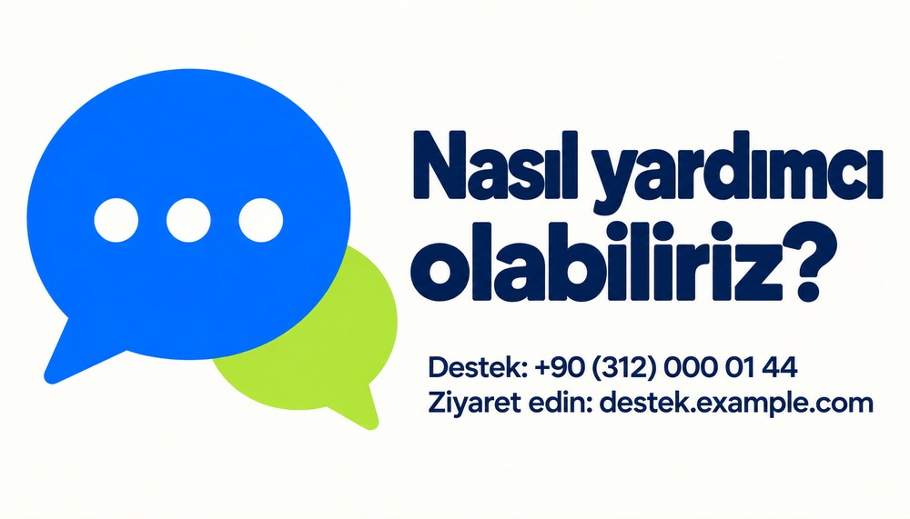 Nasıl Yardımcı Olabiliriz